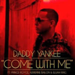 Daddy Yankee Ft. Prince Royce, Adrienne Bailon y Elijah King - Come With Me MP3